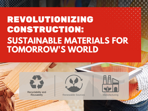 Revolutionizing Construction: Sustainable Materials for Tomorrow’s World